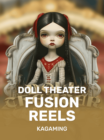 Doll Theater Fusion Reels