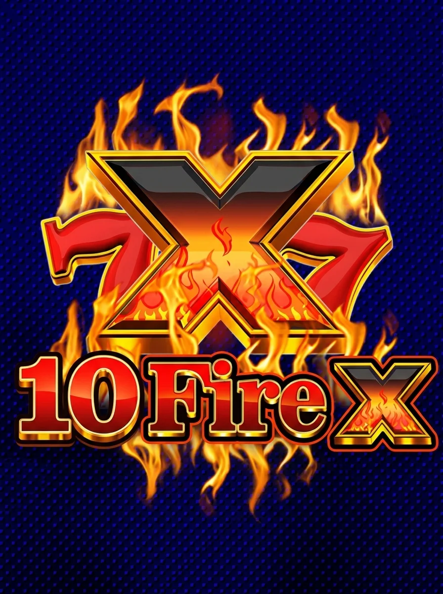 10 FIRE X