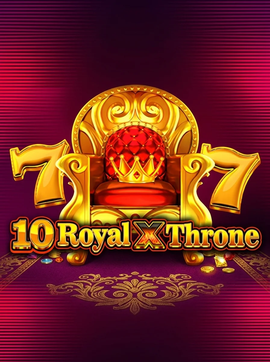 10 Royal X Throne