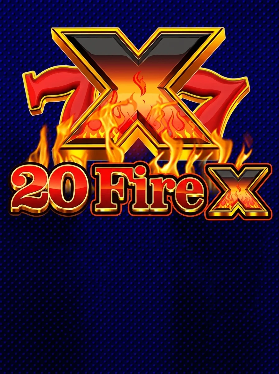 20 FIRE X