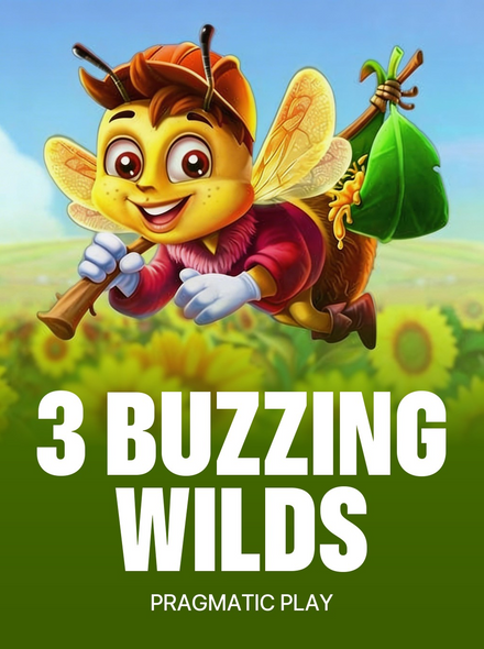 3 Buzzing Wilds