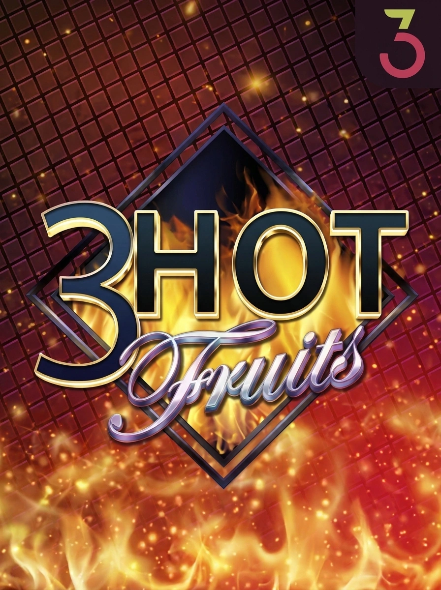 3 Hot Fruits