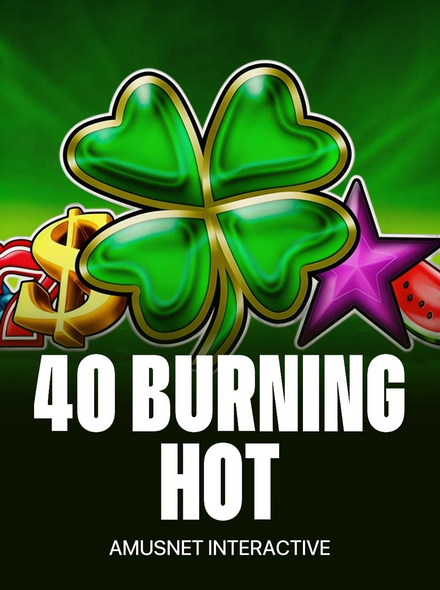 40 Burning Hot