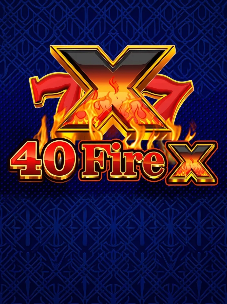 40 FIRE X