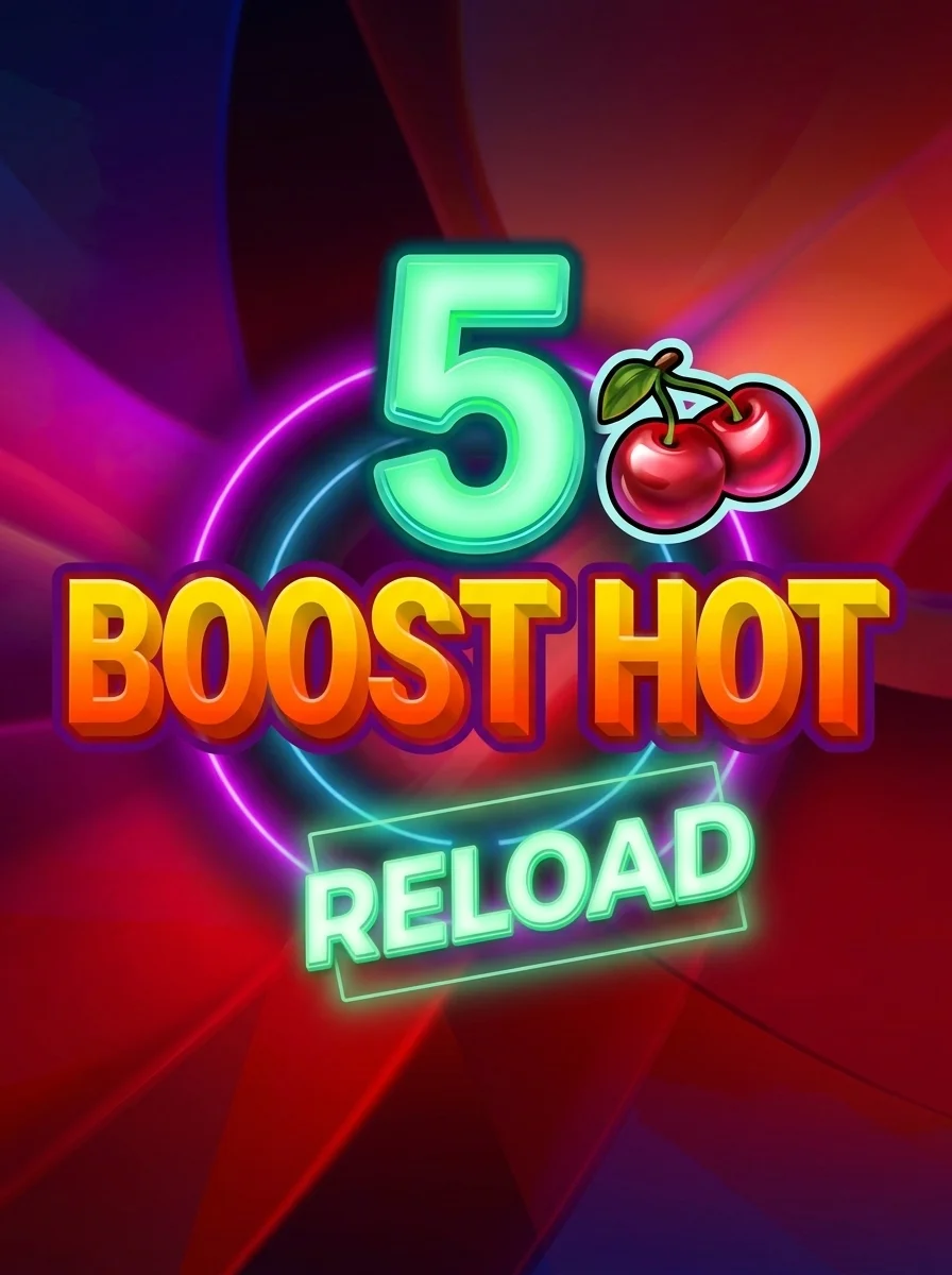 5 Boost Hot RELOAD