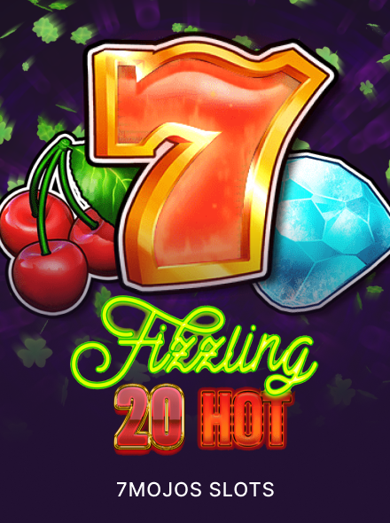 Fizzling 20 Hot