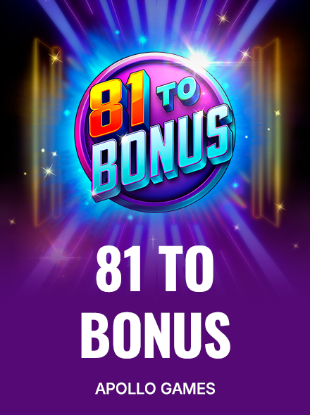 81 to Bonus