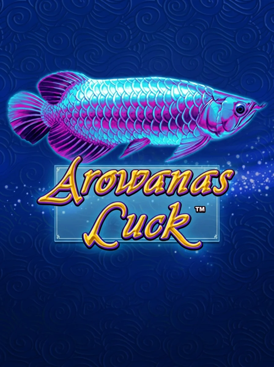 Arowanas Luck