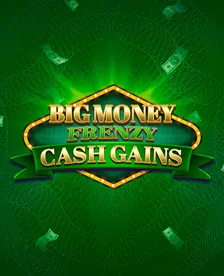Big Money Frenzy Cash Gains