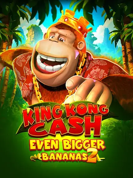 King Kong Cash Even Bigger Bananas 2