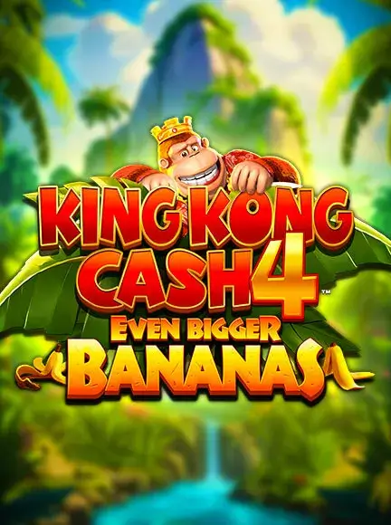 King Kong Cash Even Bigger Bananas 4