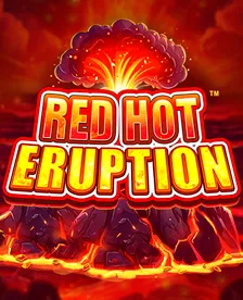 Red Hot Eruption