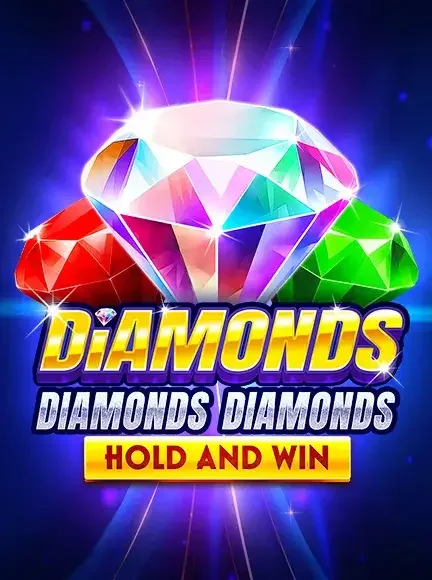 Diamonds Diamonds Diamonds Hold and Win