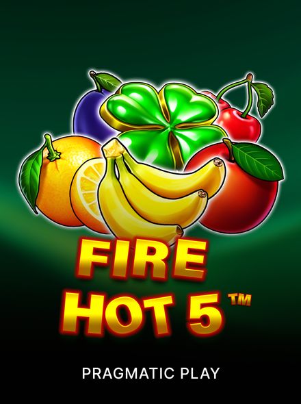 Fire Hot 5