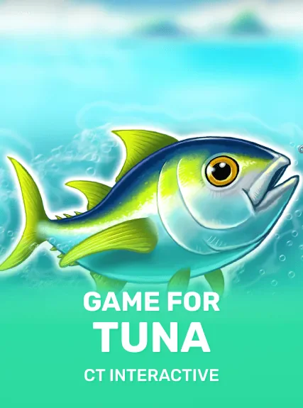 Game for Tuna