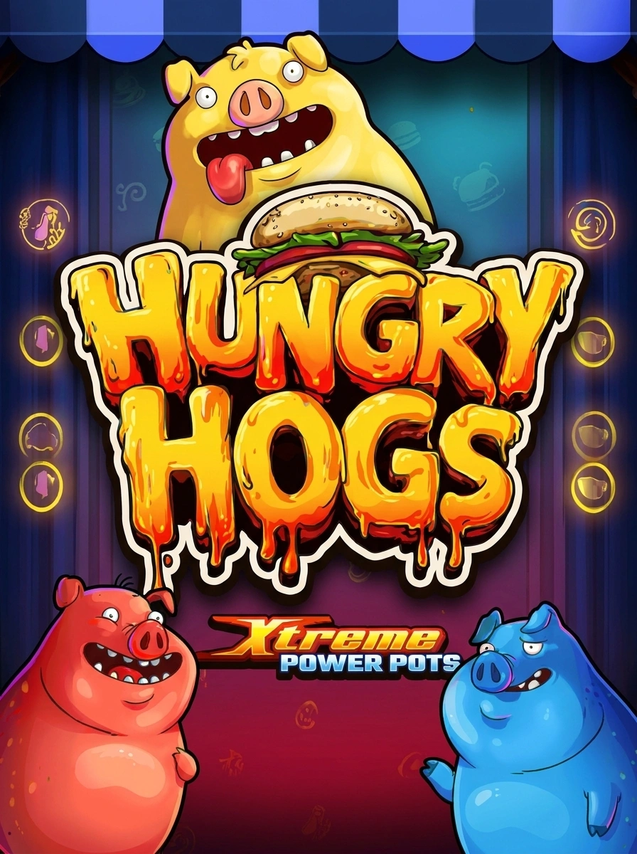 Hungry Hogs – Xtreme Power Pots!