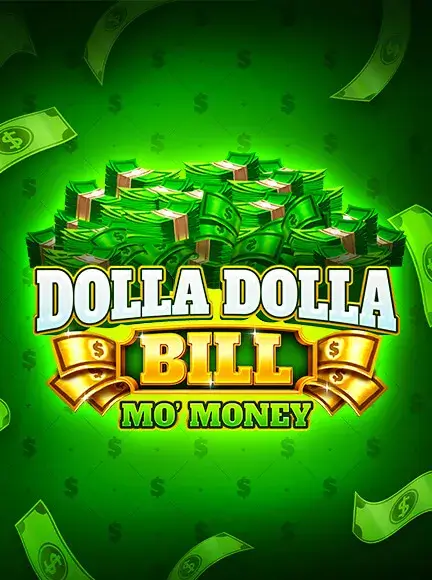 Dolla Dolla Bill Mo Money