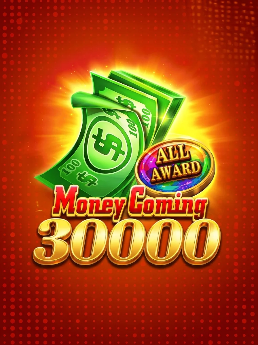 Money Coming 30000