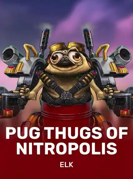 Pug Thugs of NItropolis