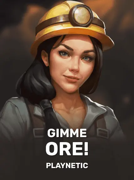 Gimme Ore!