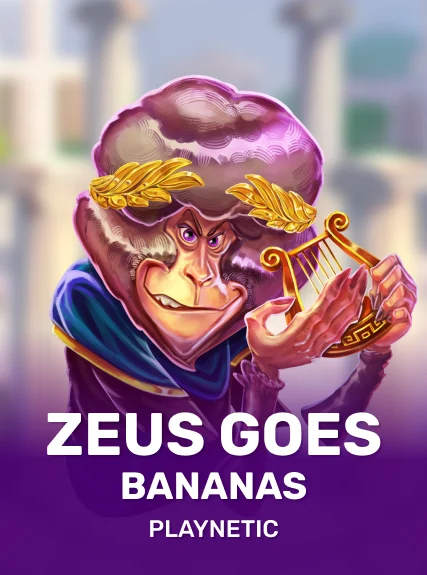 Zeus Goes Bananas