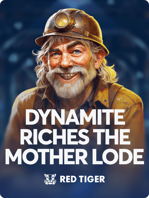 Dynamite Riches The Mother Lode