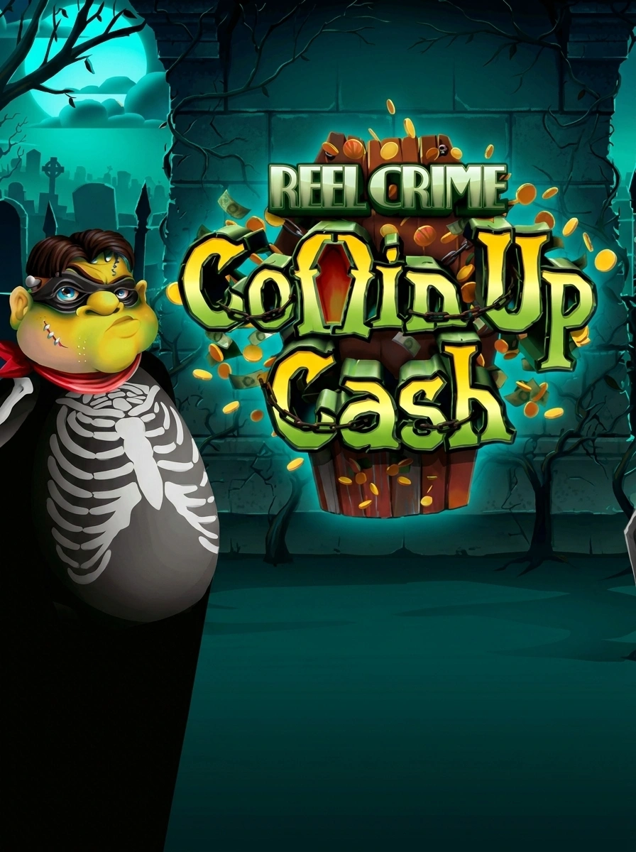 Reel Crime: Coffin Up Cash