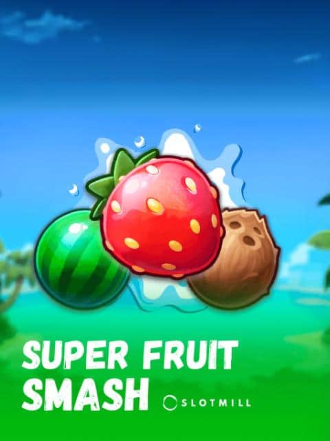 Super Fruit Smash
