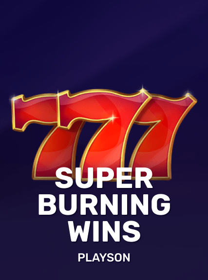 Super Burning Wins