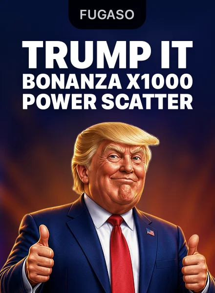 TRUMP IT BONANZA X1000: POWER SCATTER